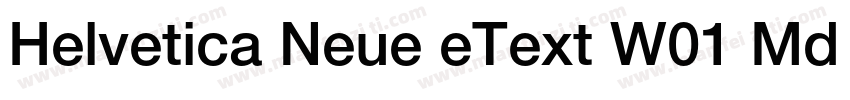 Helvetica Neue eText W01 Md Regular字体转换